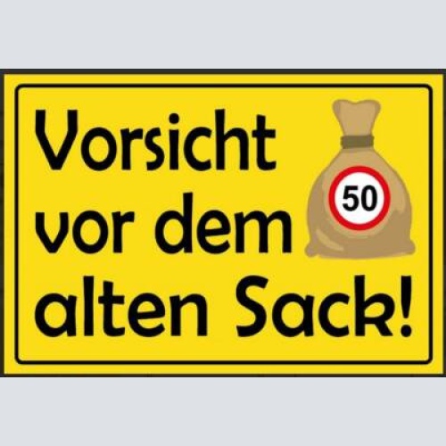 Nostalgie geburtstag vorsicht vor dem alten sack 12x18/20x30/30x40 blech od holz