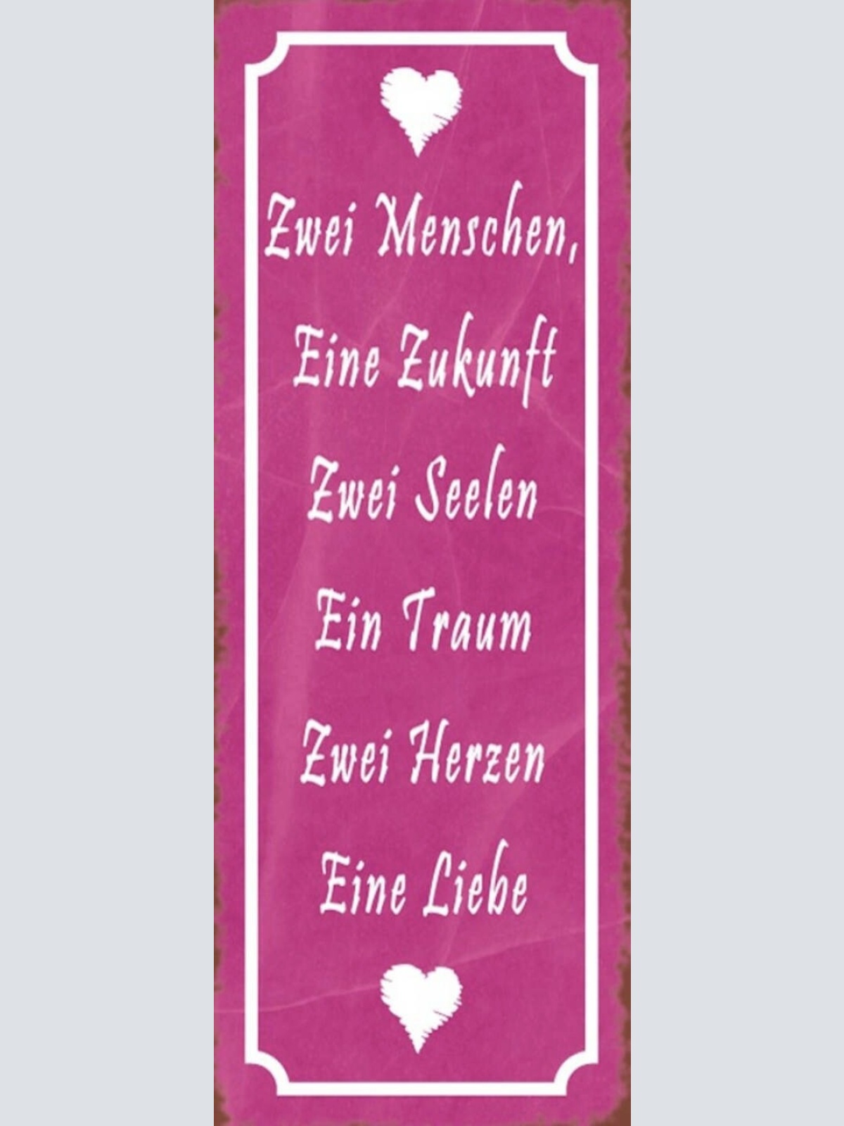 Schild 2 Menschen Eine Zukunft 2 Seelen Ein Traum 2 Herzen Eine Liebe 27x10