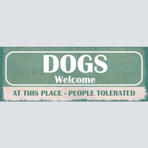 Schild dogs welcome at this place people tolerated hunde 27x10 blech od.holz