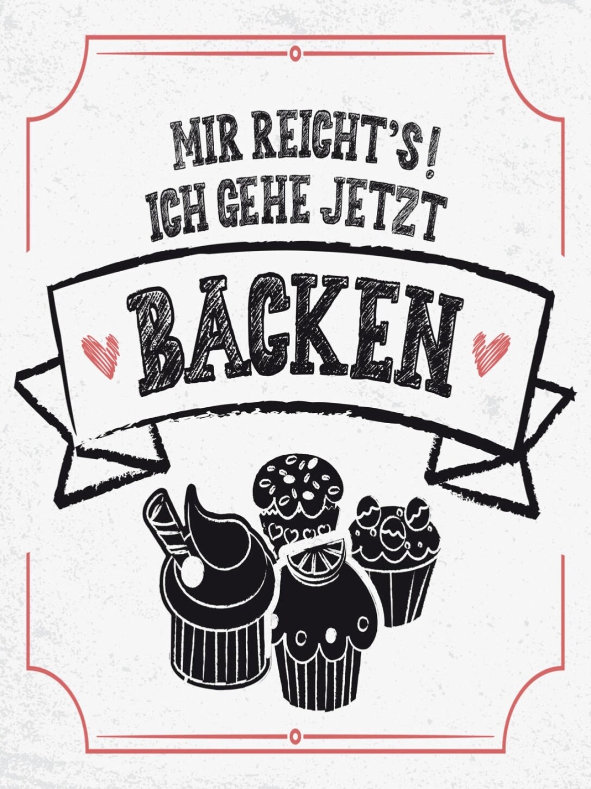 Schild Mir Reicht's Ich Gehe Jetzt Backen 12x18 20x30 30x40 Blech/Holz LP