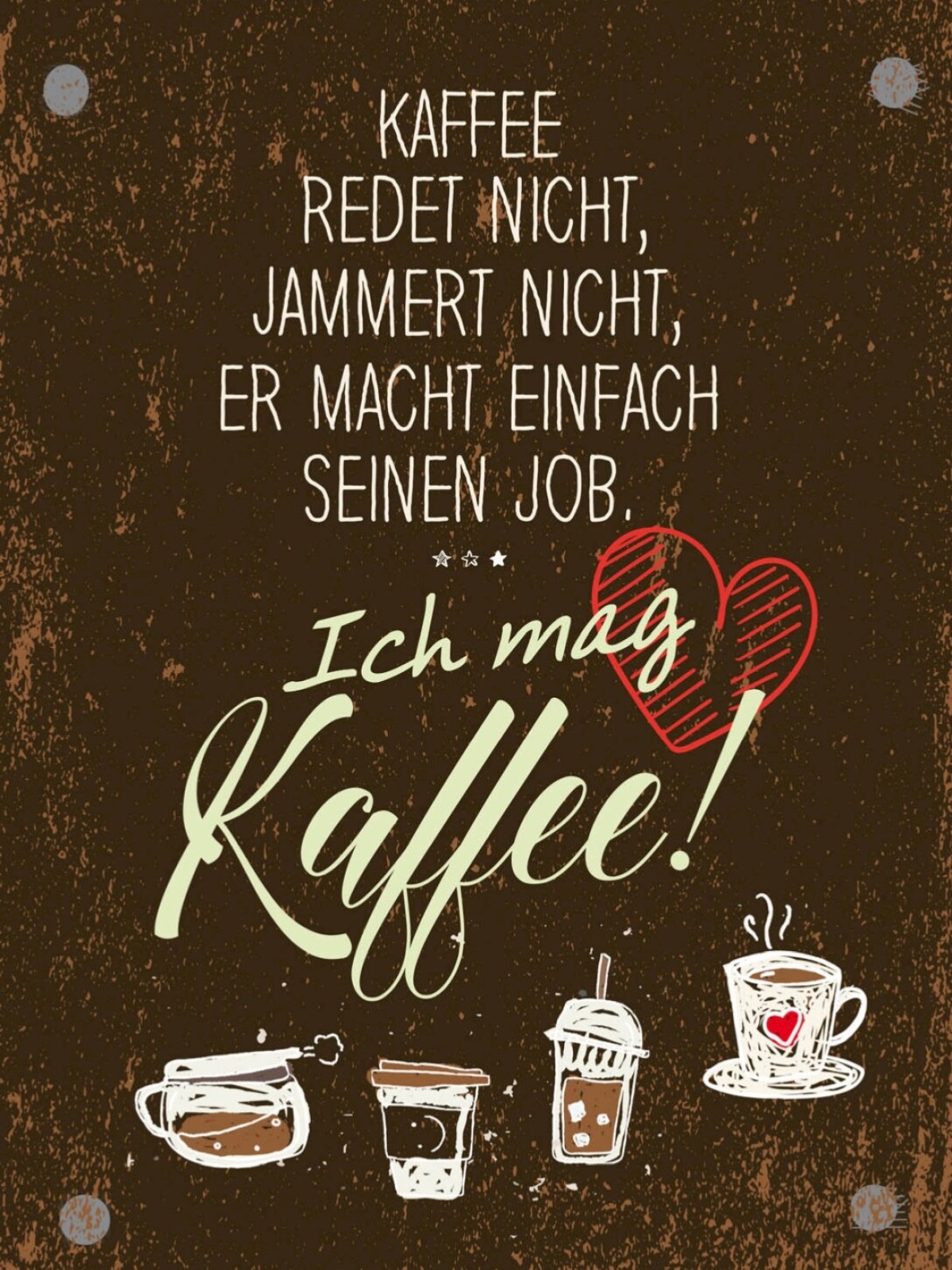 Schild Ich Mag Kaffee Redet Jammert Nicht Job 12x18 20x30 30x40 Blech/Holz LP