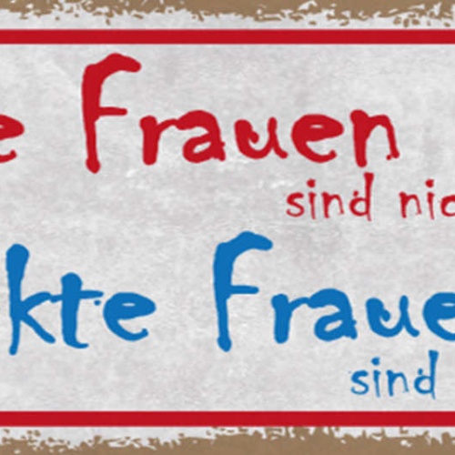 Schild Echte Frauen Sind Nicht Perfekt Perfekte Frauen Sind Nicht Echt 27x10
