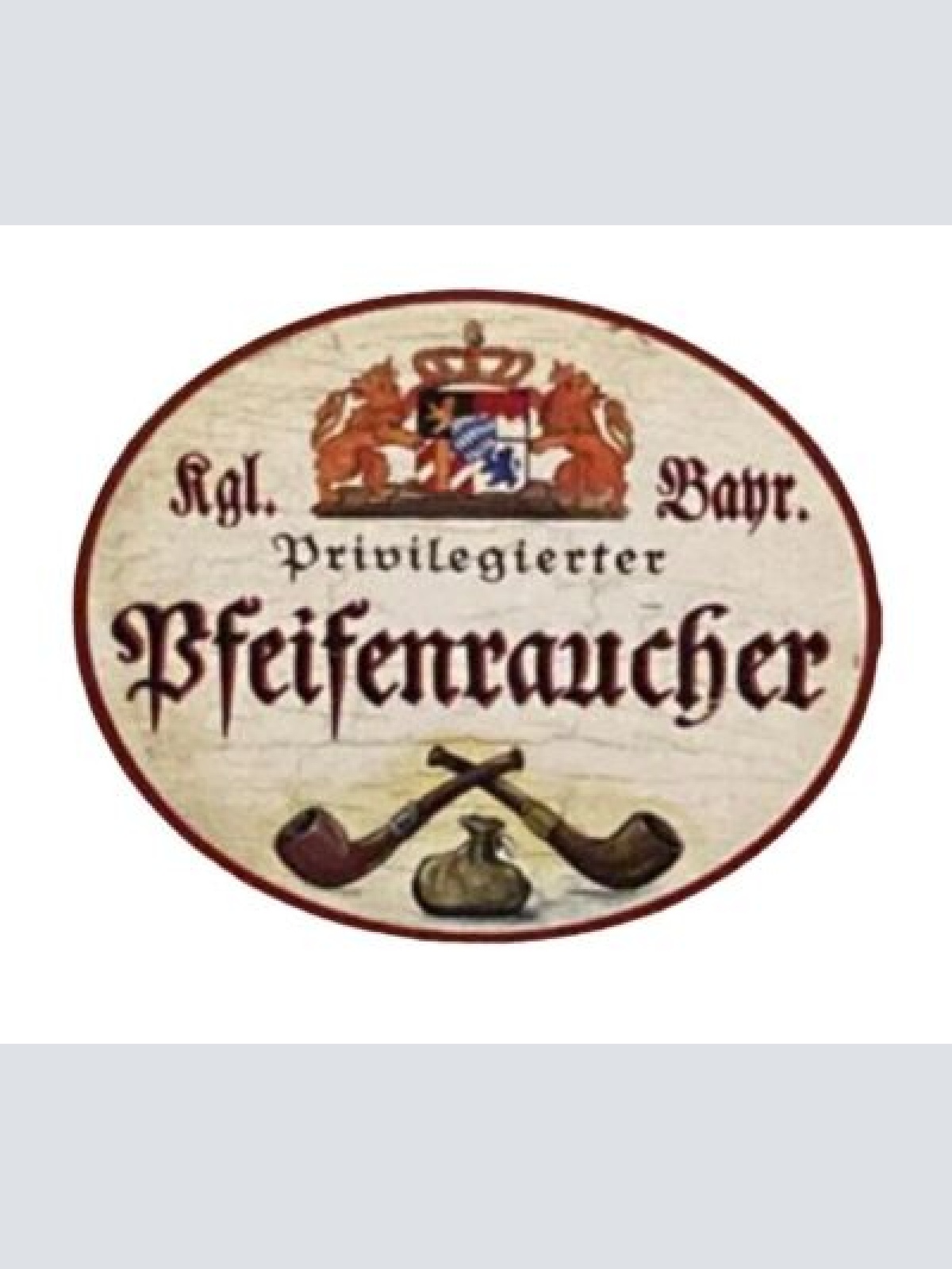 Nostalgie Holzschild Bayern königlich bayerischer Privilegierter Pfeifenraucher