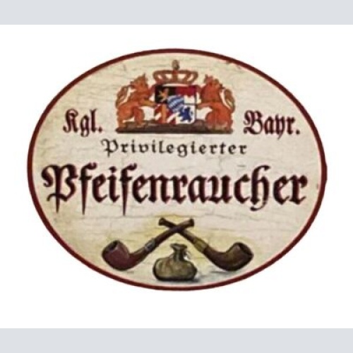 Nostalgie Holzschild Bayern königlich bayerischer Privilegierter Pfeifenraucher