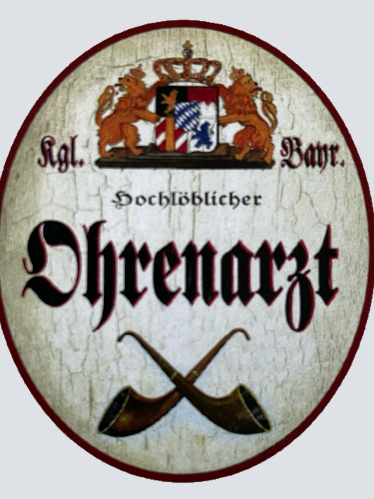 Nostalgie Holzschild Bayern Königlich Bayerischer Hochlöblicher Ohrenarzt Schild