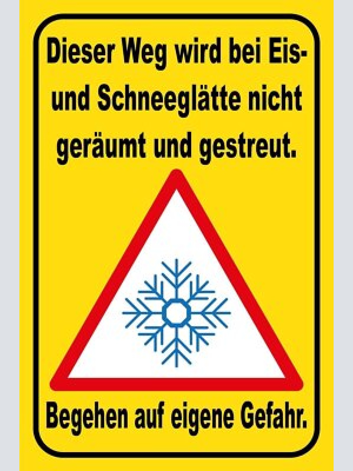 Schild weg eis- schneeglätte nicht geräumt 12x18 / 20x30 / 30x40 blech od. holz