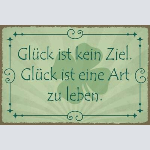 Nostalgie schild glück ziel lebensart klee 12x18 / 20x30 / 30x40 blech od.holz