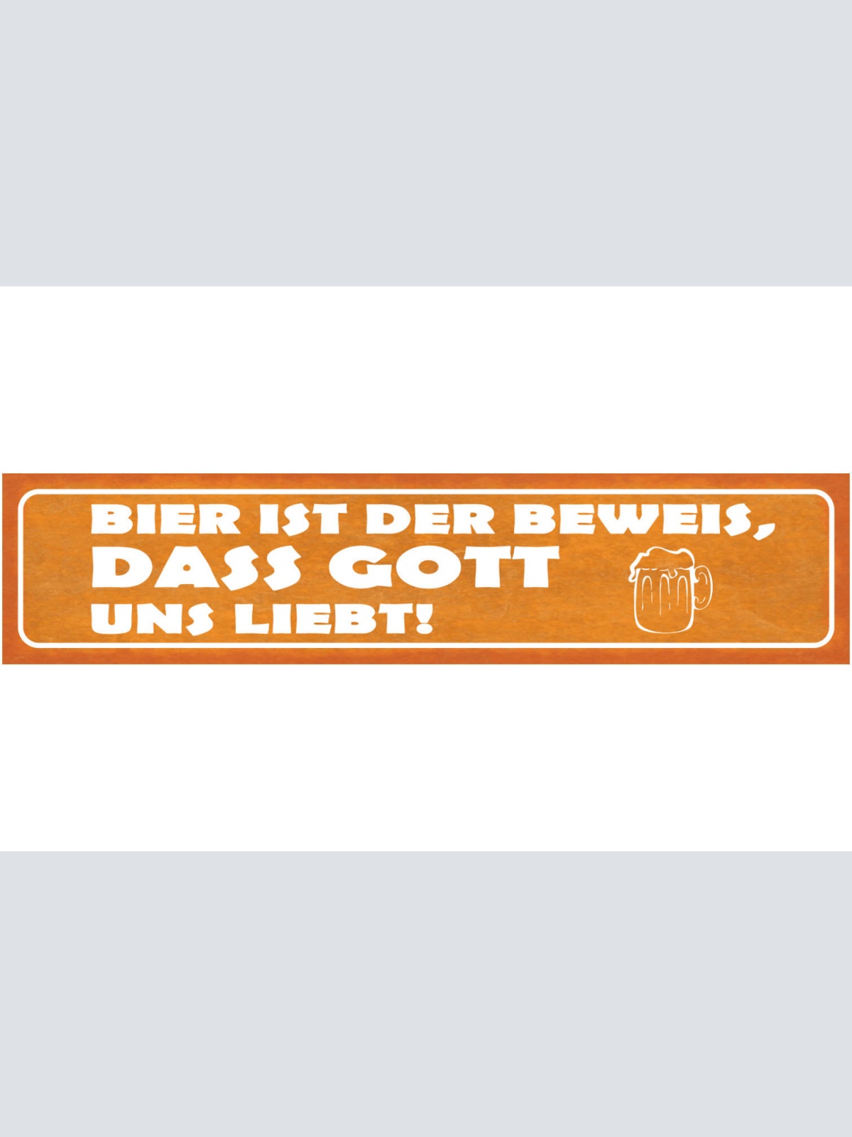 Schild Bier Ist Der Beweis Das Gott Uns Liebt Alkohol Bar 46 x 10 Blech od. Holz
