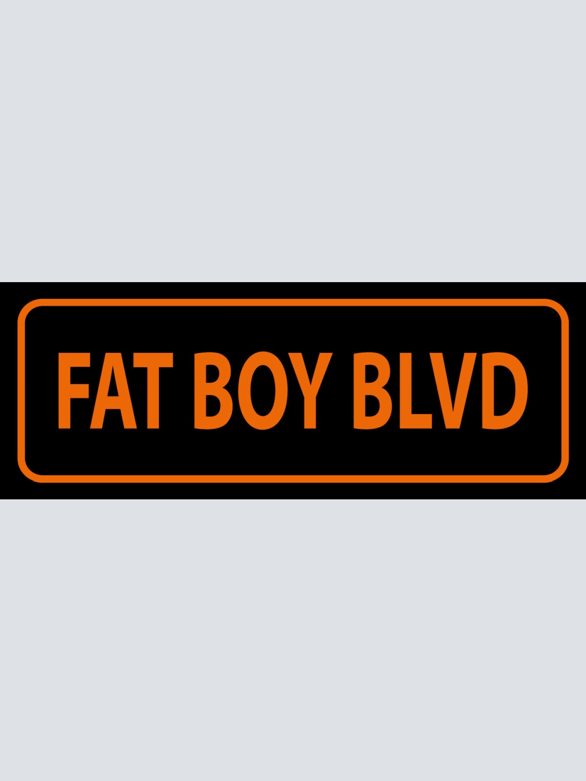 Schild Fat Boy Blvd Boulevard Straße Platz Ort 27x10 Blech od.Holz