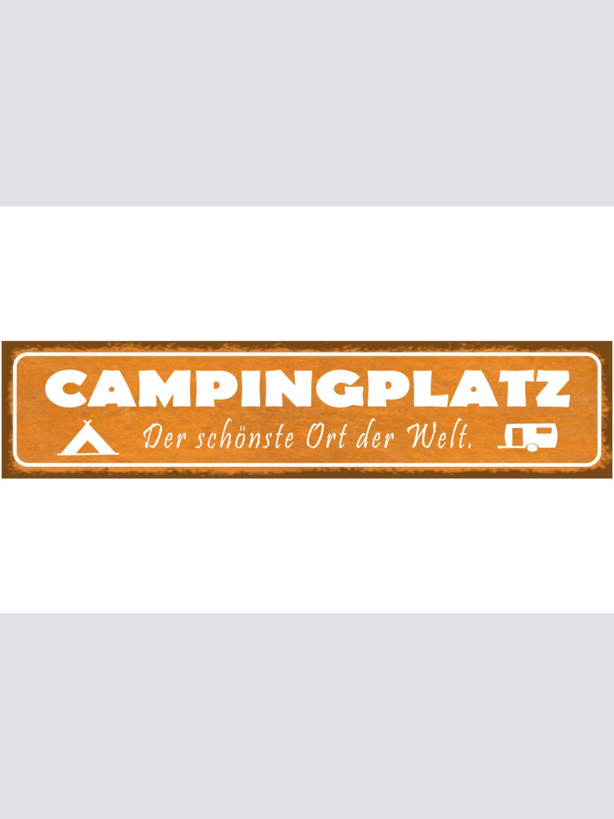 Schild Camping Platz Der Schönste Ort Der Welt Camper Zelt 46 x 10 Blech od.Holz
