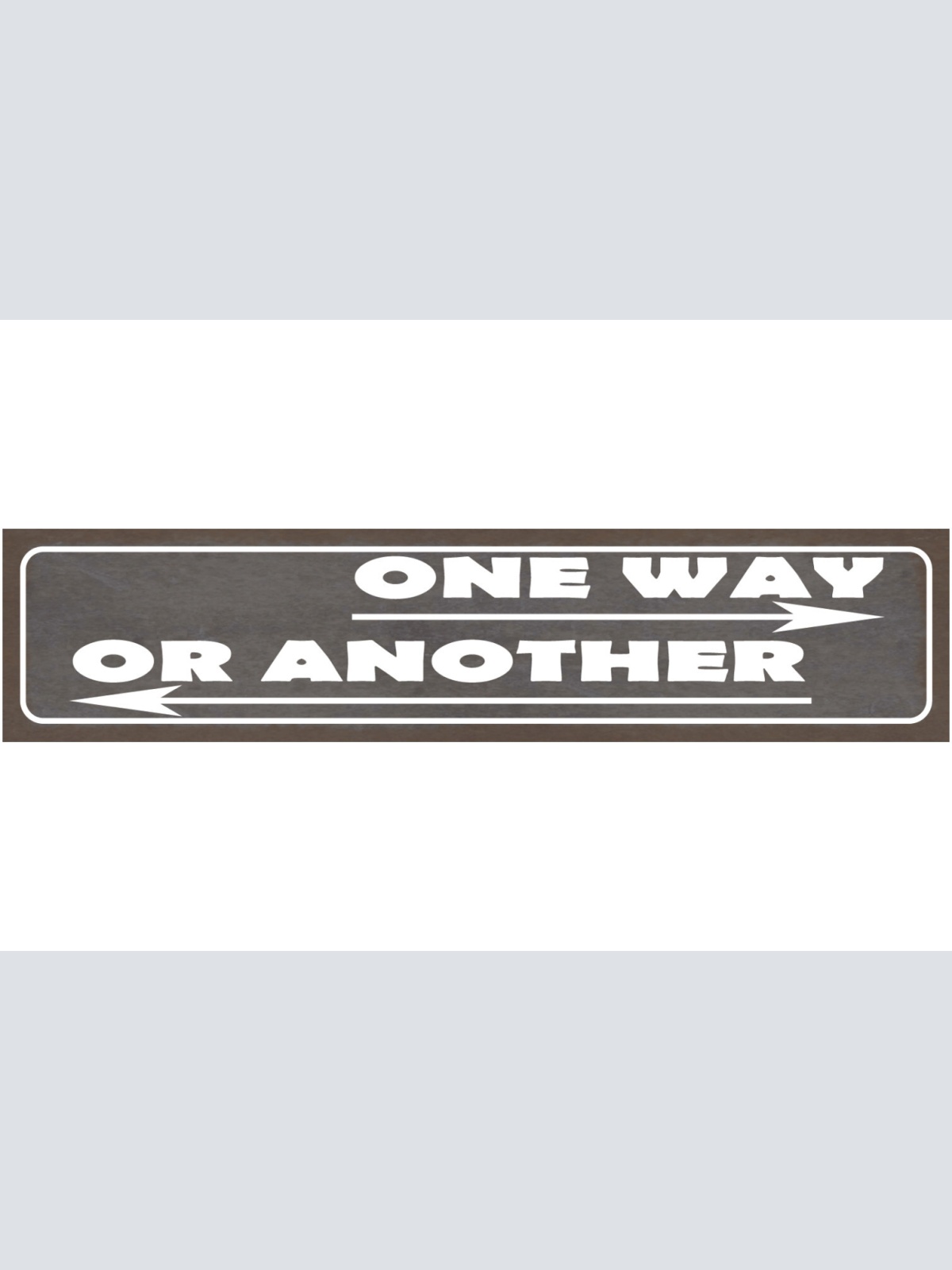 Schild One Way Or Another Eine Richtung Anderer Weg 46 x 10 Blech od. Holz