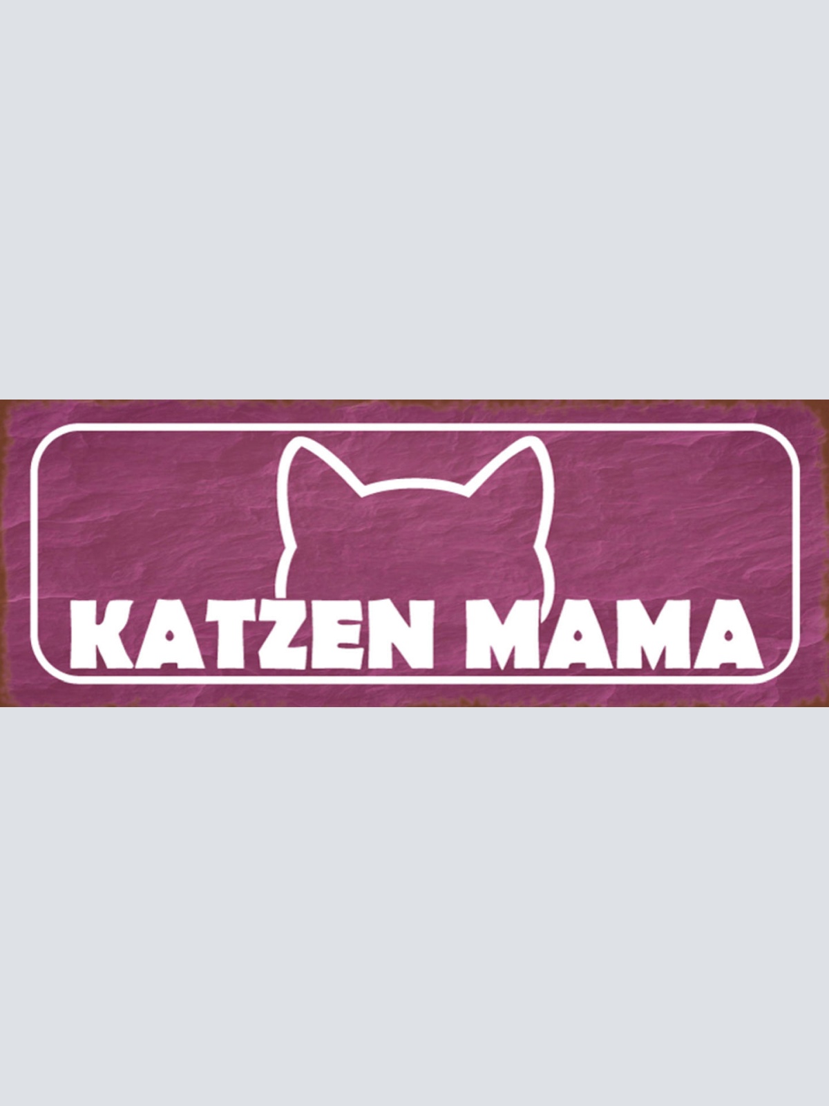 Schild Katzen Mama Haus Tier Liebe Mutter Katze Narr Fan 27x10 Blech od.Holz