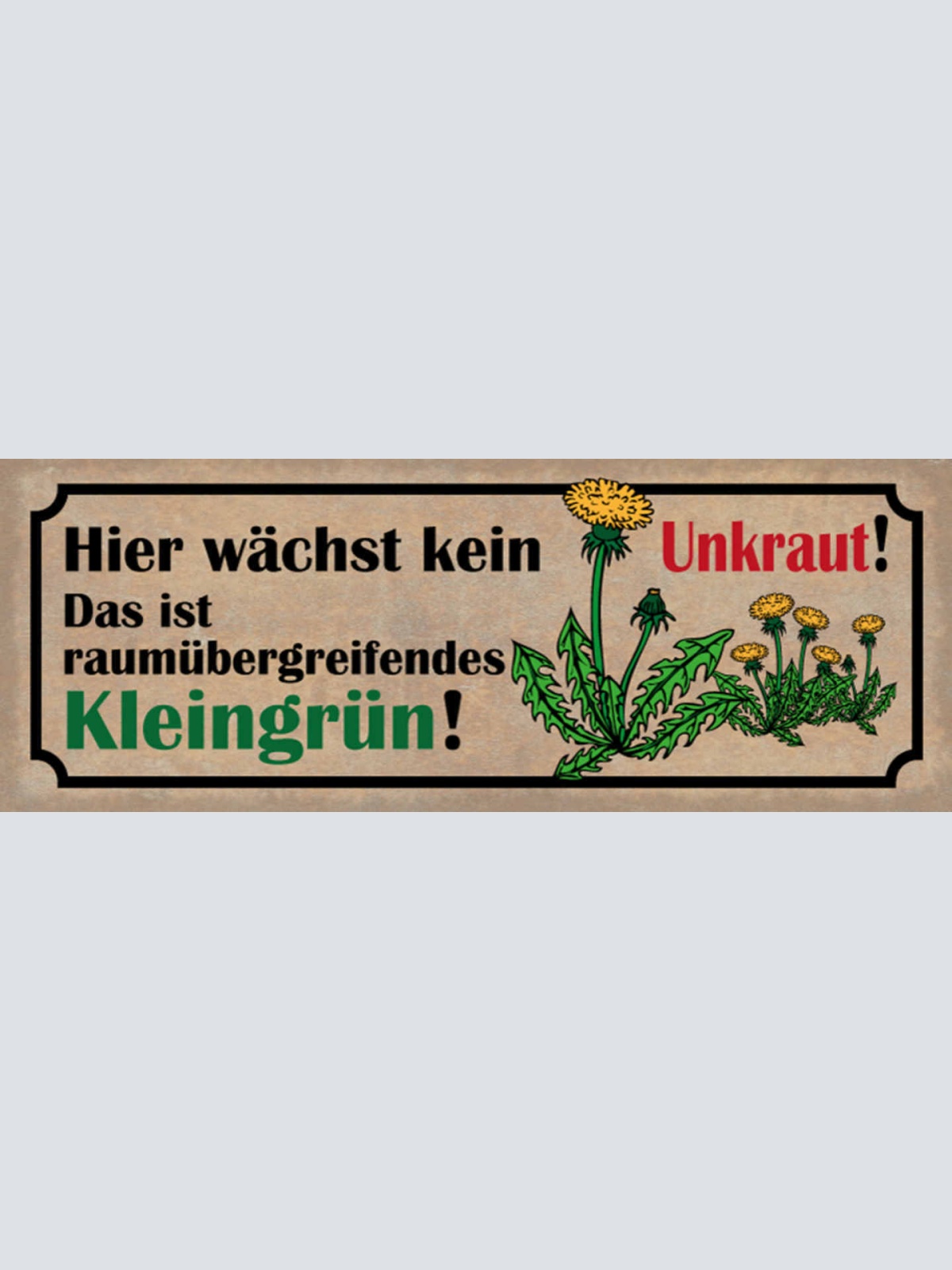 Schild Hier Wächst Kein Unkraut Das Ist Raumübergreifendes Kleingrün 27x10