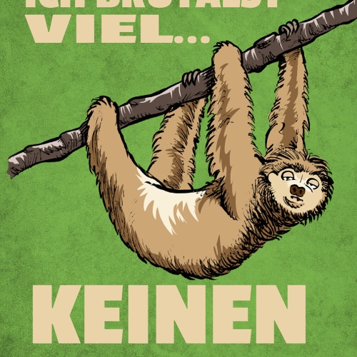 Schild Spruch Heute hab ich brutal viel keinen Bock Faultier Comic JW