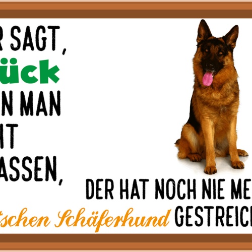 Schild Spruch Wer sagt Glück nicht anfassen Deutschen Schäferhund gestreicheltJW