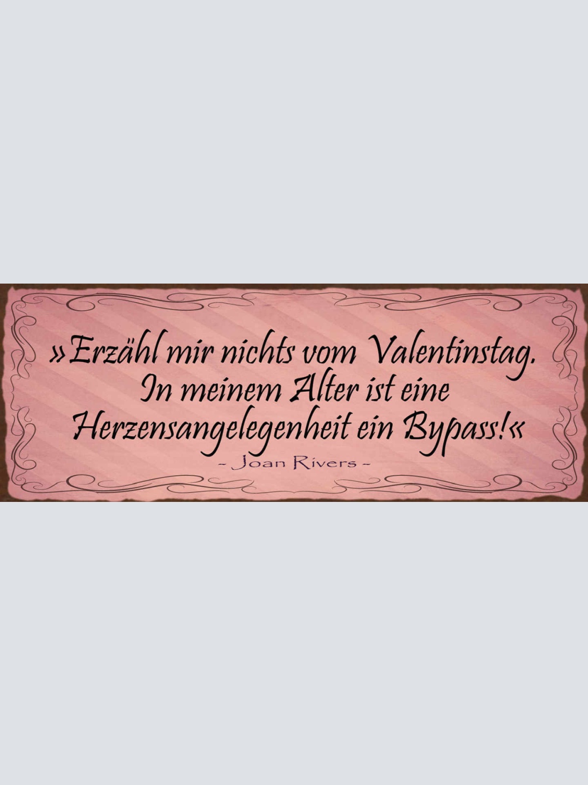 Schild Erzähl Mir Nichts Vom Valentinstag Alter Herzensangelegenheiten Bypass