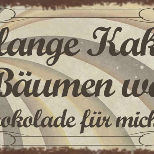 Schild Solange Kakao Auf Bäumen Wächst Ist Schokolade Für Mich Obst 27x10