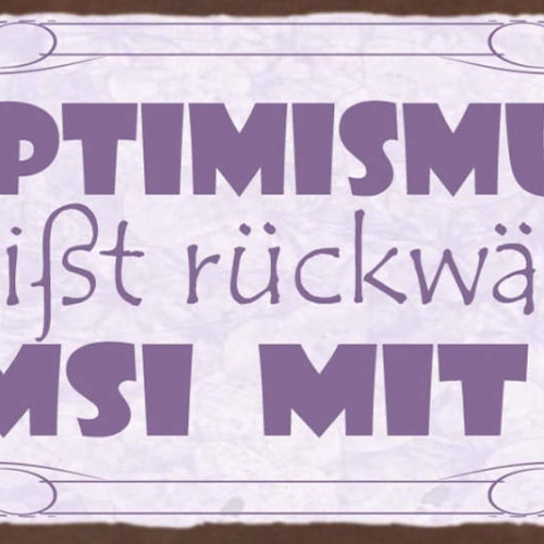 Schild Optimismus Heißt Rückwärts Sumsi Mit Po Positiv 27x10 Blech od.Holz