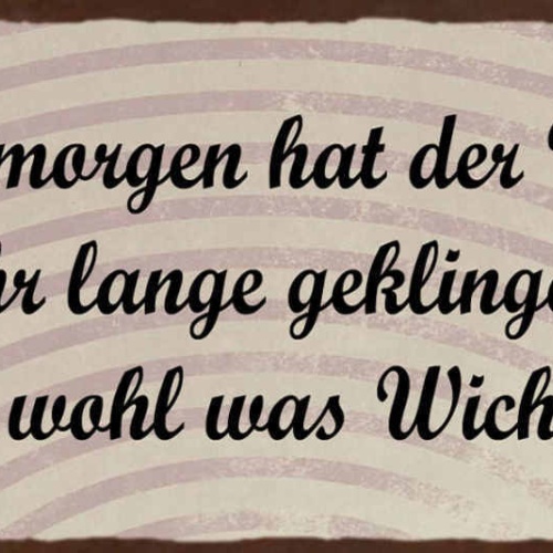 Schild Heute Morgen Hat Der Wecker Sehr Lange Geklingelt War Wohl Was Wichtiges