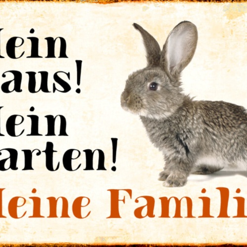 Schild Spruch Mein Haus Mein Garten Meine Familie Hase JW
