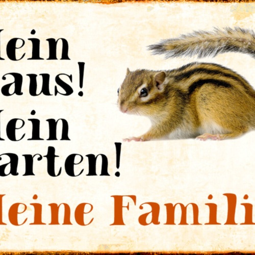Schild Spruch Mein Haus Mein Garten Meine Familie Streifenhörnchen JW