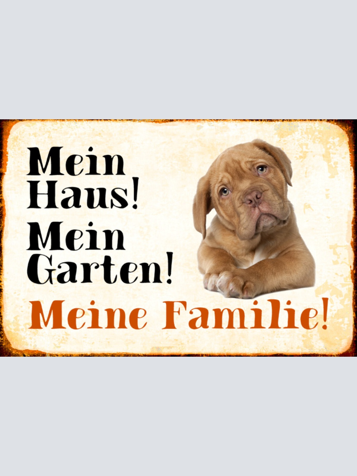 Schild Spruch Mein Haus Mein Garten Meine Familie Hund JW