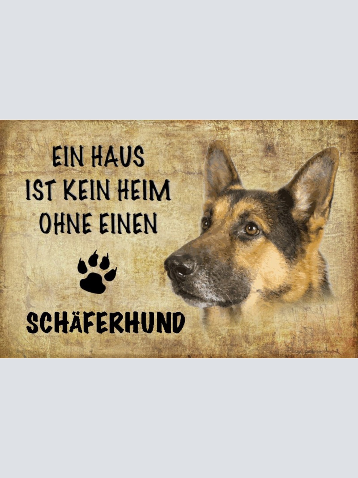 Schild Spruch Haus ist keine Heim ohne Schäferhund JW