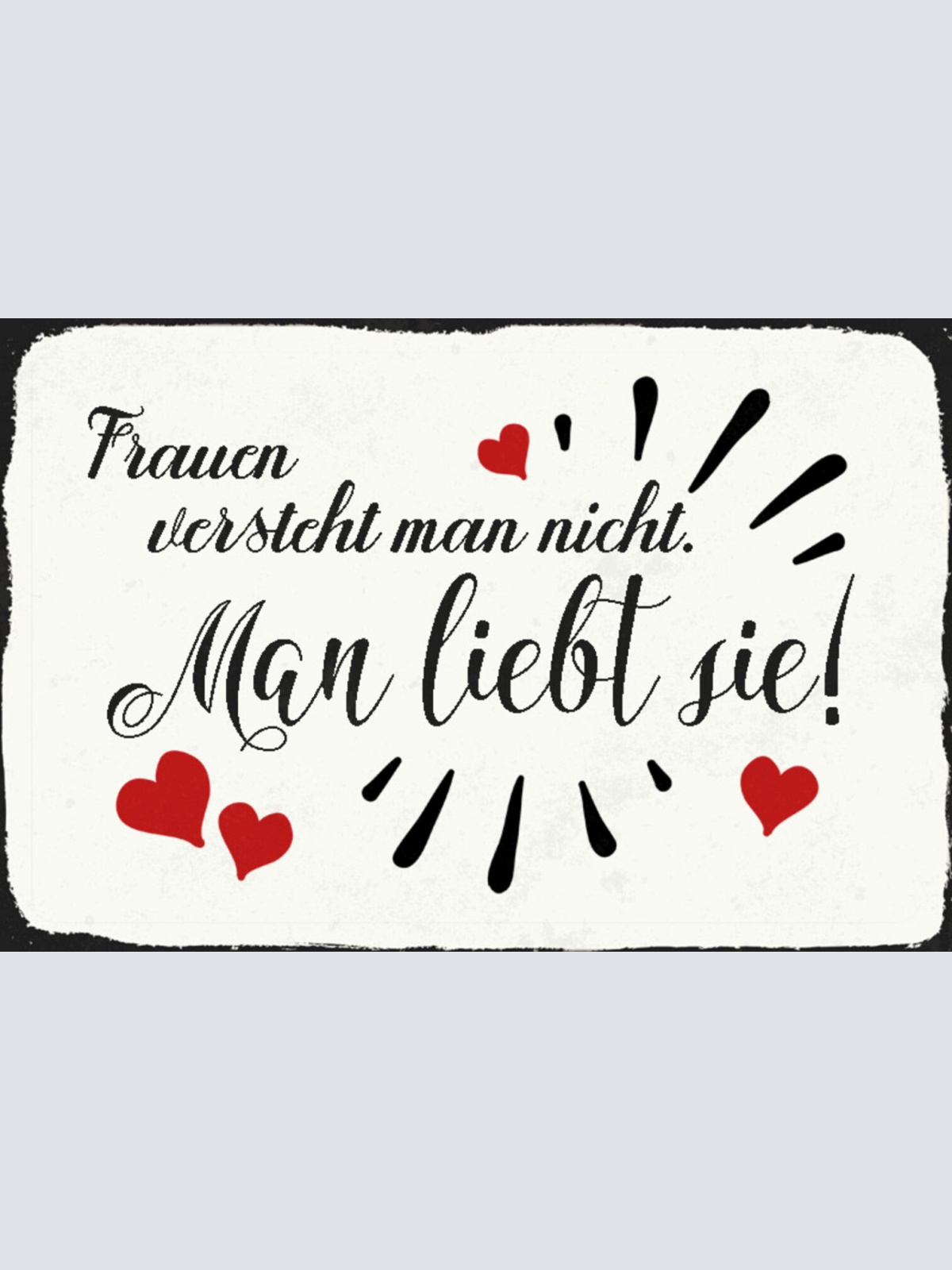Schild Spruch Frauen versteht man nich Man liebt sie JW