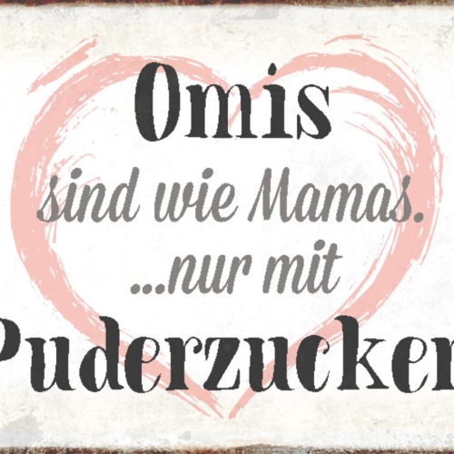 Schild Spruch Omis sind wie Mamas nur mit Puderzucker Liebe Familie JW