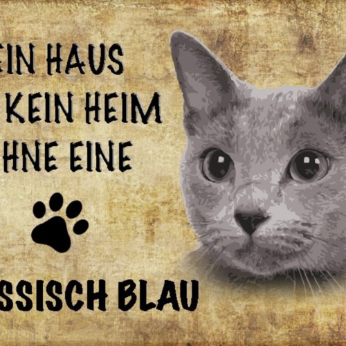 Schild Spruch Haus ist kein Heim ohne Russisch Blau Katze JW