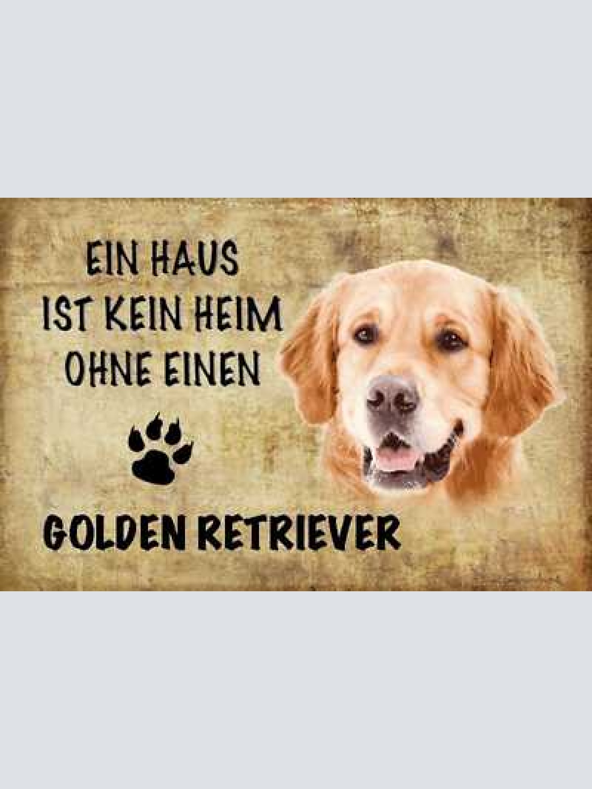 Schild spruch haus ist kein heim ohne golden retriever hund jw