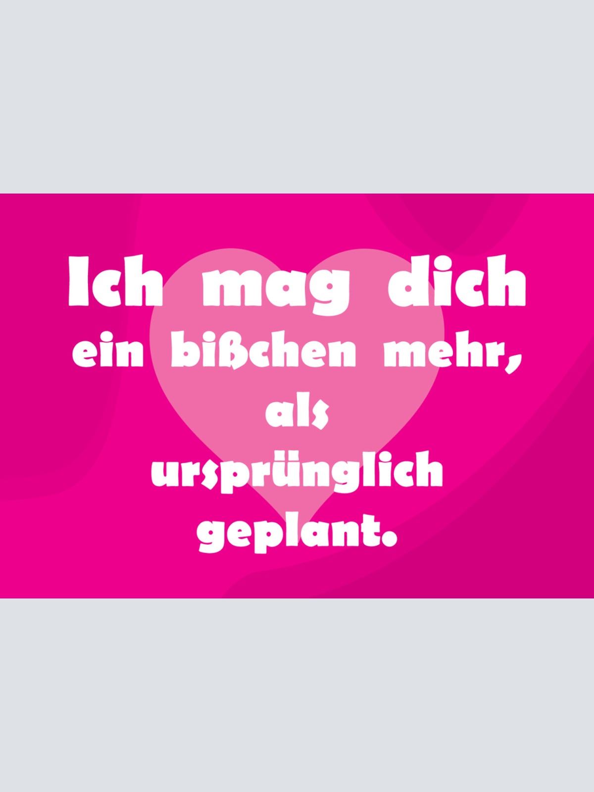 Schild Spruch Ich mag dich bißchen mehr als ursprünglich geplant Liebe JW