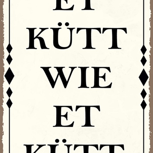 Schild Spruch Et Kütt Wie Et Kütt Dialekt JW