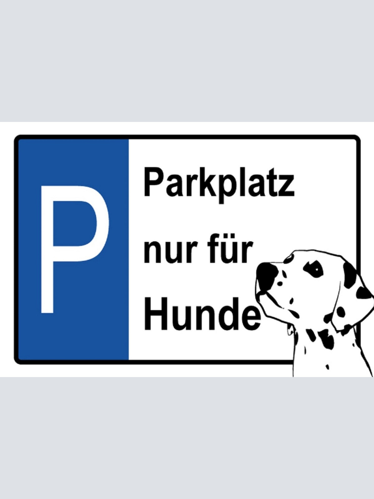 Schild Spruch Parkplatz nur für Hunde Dalmatiner JW