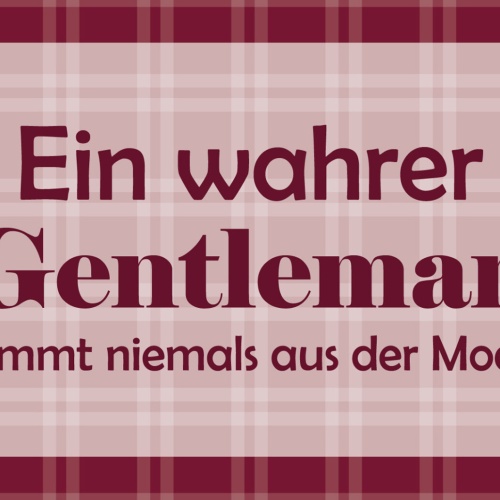 Schild Spruch Ein wahrer Gentleman kommt niemals aus der Mode JW