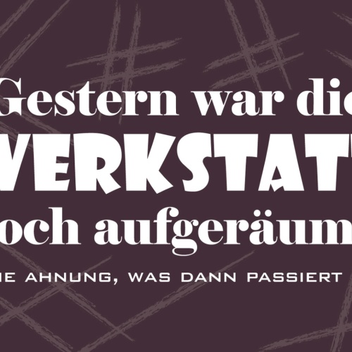 Schild Spruch Gestern war die Werkstatt noch aufgeräumt Ordnung Chaos JW