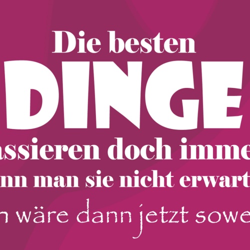 Schild Spruch Besten Dinge passieren wenn man sie nicht erwartet JW