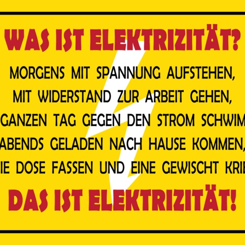 Schild Spruch Was ist Elektrizität Morgens mit Spannung aufstehen Strom JW