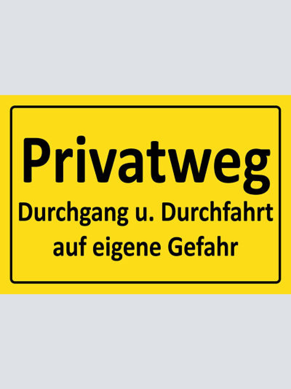 Schild Spruch Privatweg Durchgang und Durchfahrt auf eigene Gefahr Warnung JW