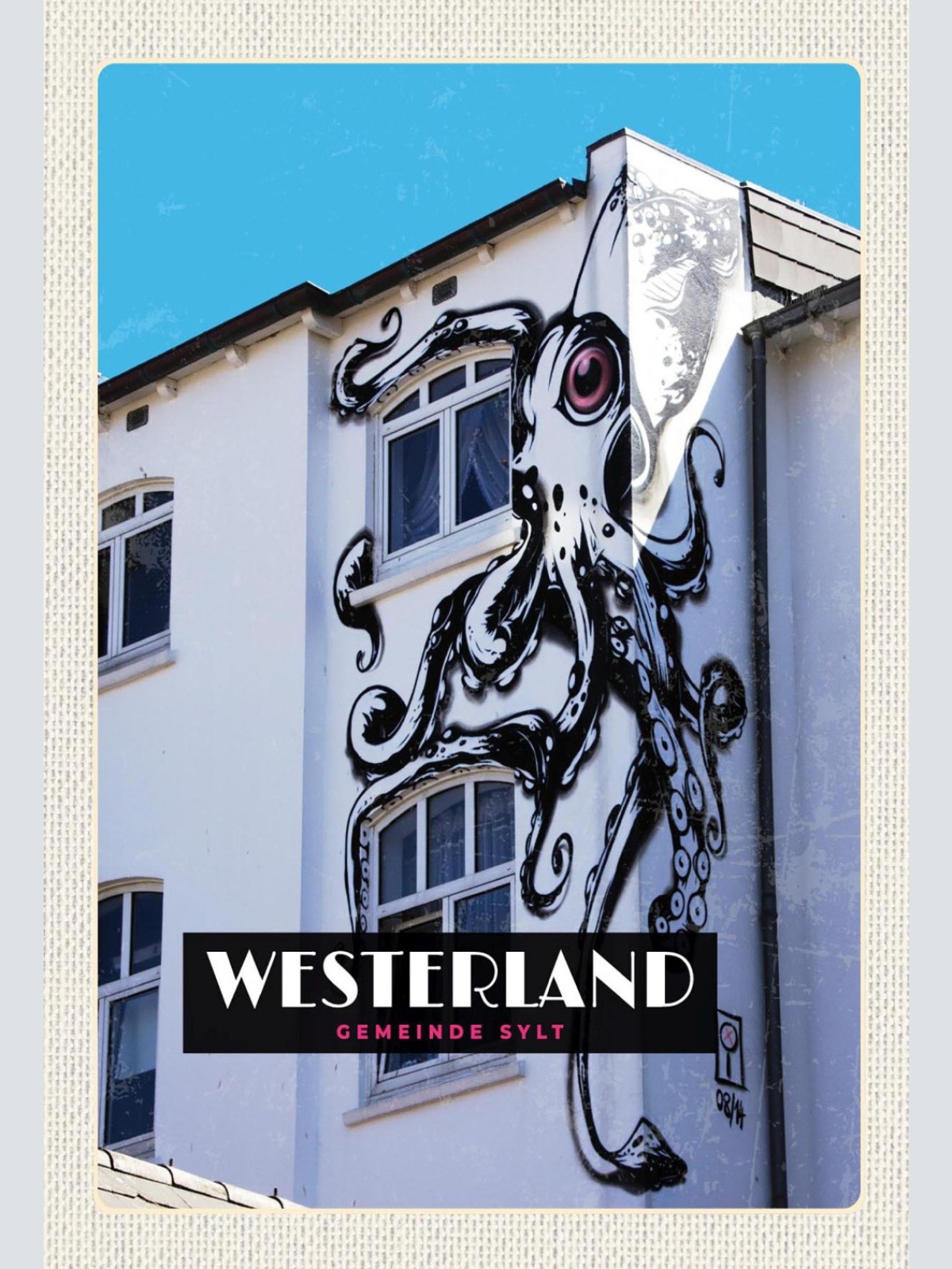 Schild Spruch Westerland Gemeinde Sylt Haus Graffiti Tintenfisch JW