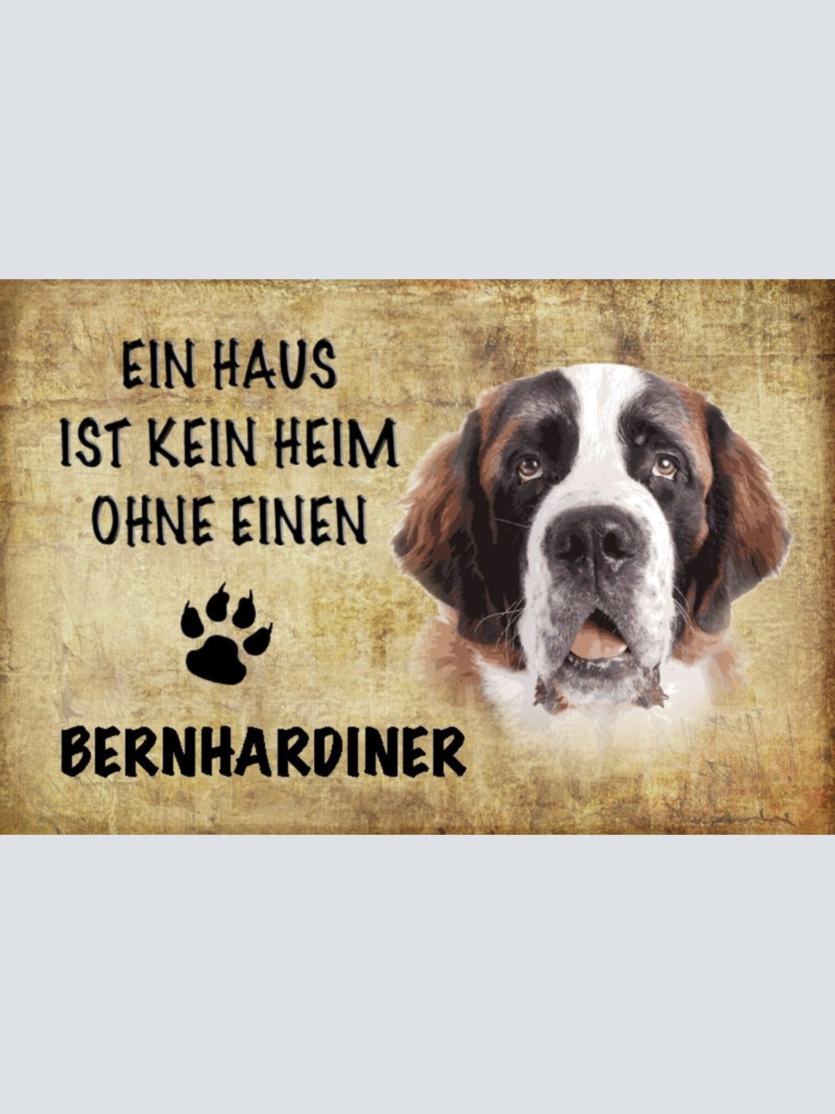Schild Spruch Haus ist kein Heim ohne Berhardiner Hund JW