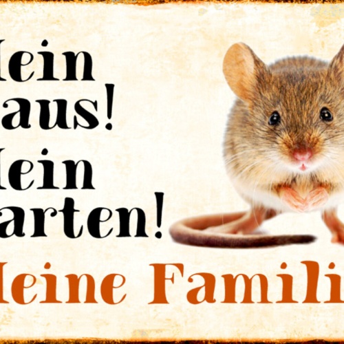 Schild Spruch Mein Haus Mein Garten Meine Familie Maus JW