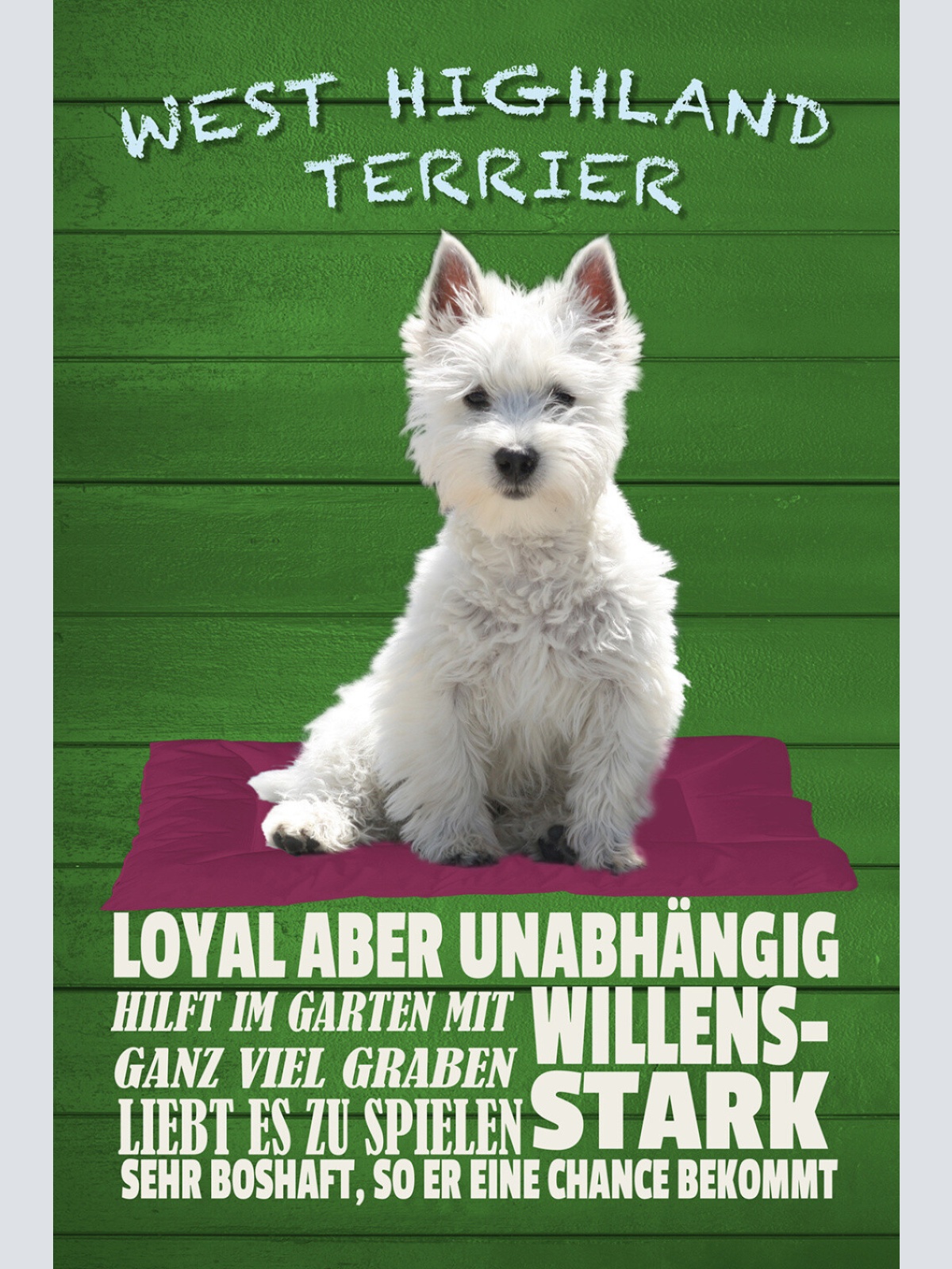 Schild Spruch West Highland Terrier Steckbrief Loyal aber Unabhängig Hund JW
