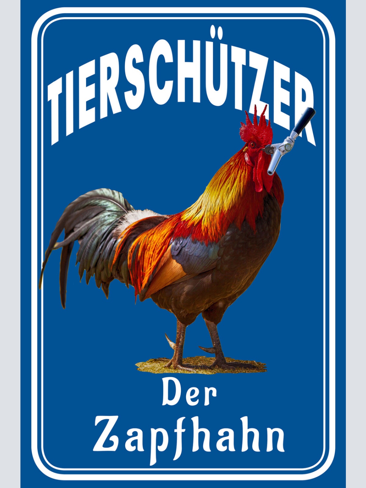 Schild Spruch Tierschützer Der Zapfhahn Gockel Party Alkohol JW
