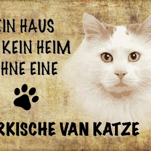 Schild Spruch Haus ist kein Heim ohne Türkische Van Katze JW