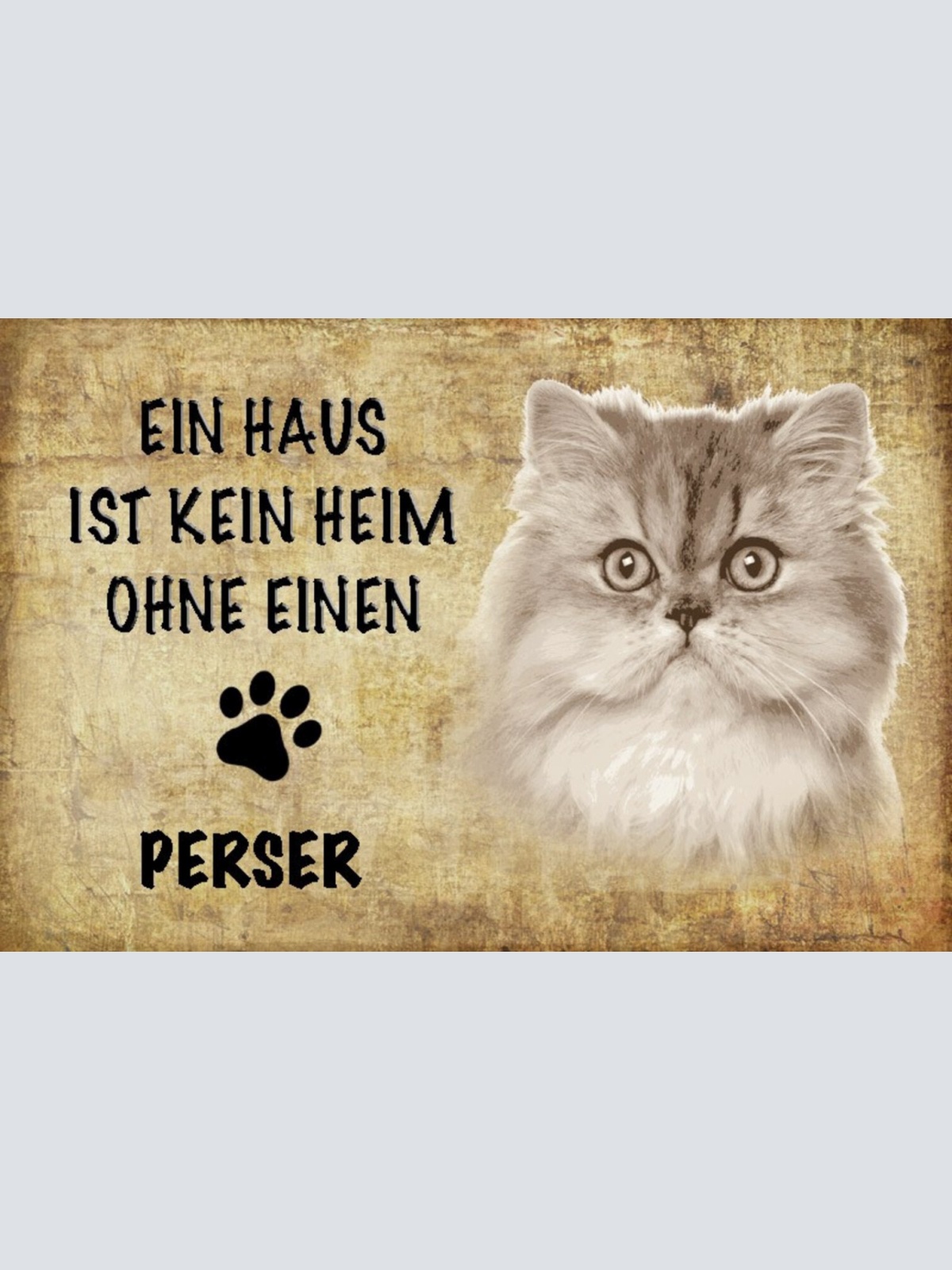 Schild Spruch Haus ist kein Heim ohne Perser Katze JW