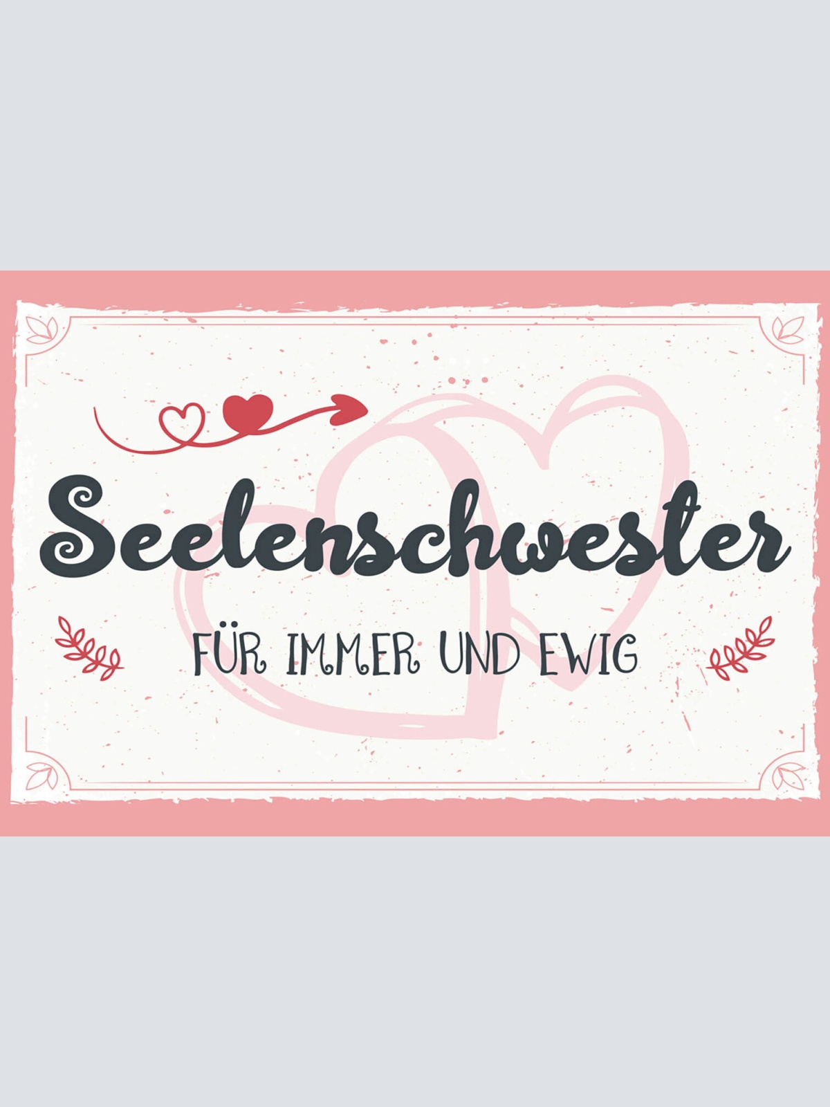 Schild Spruch Seelenschwester Für immer und ewig JW