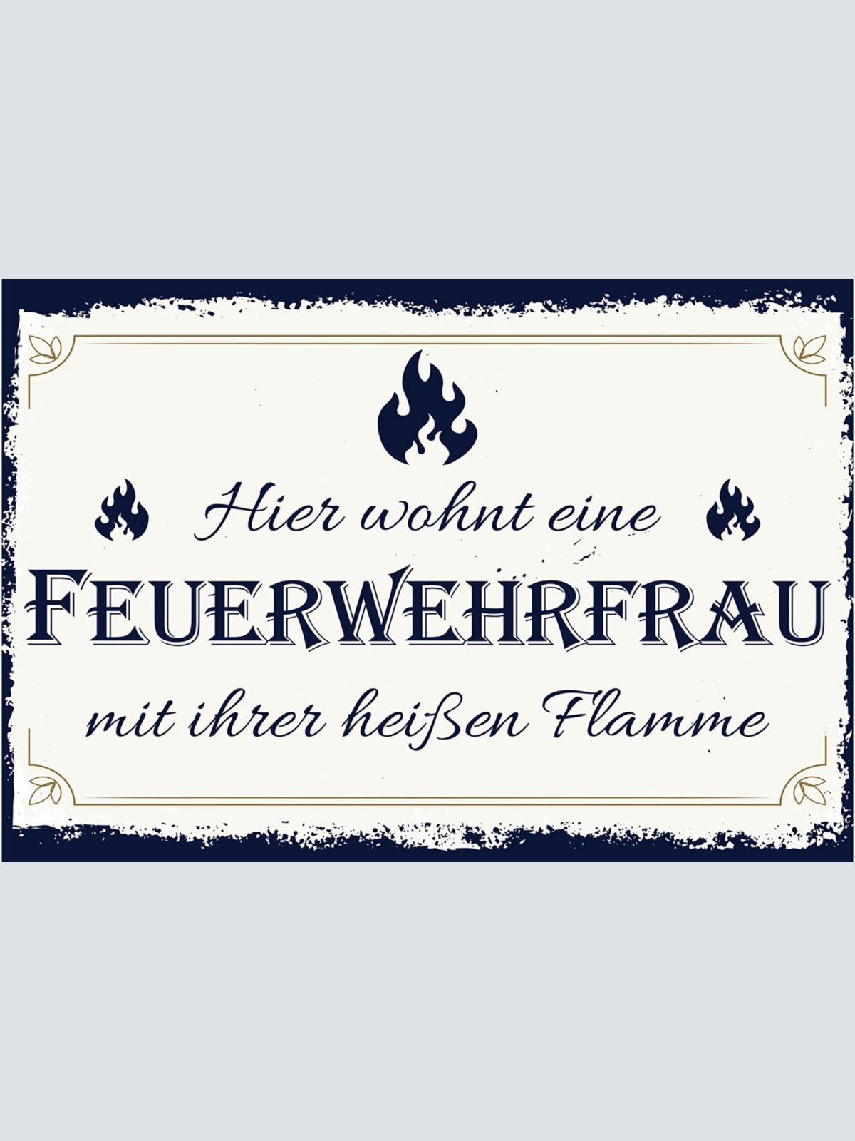 Schild Spruch Hier wohnt eine Feuerwehrfrau mit ihrer heißen Flamme JW