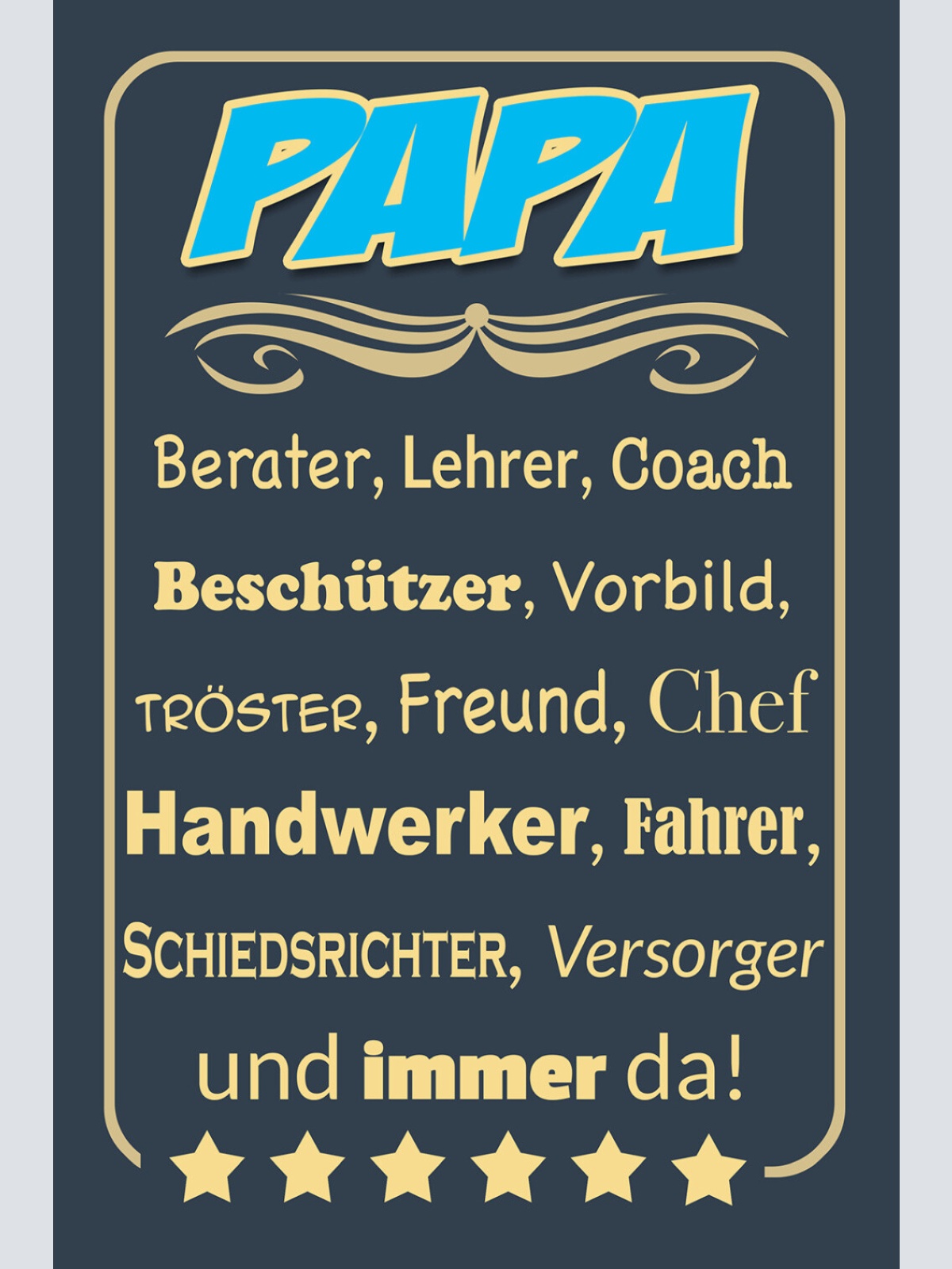 Schild Spruch Papa Berater Lehrer Coach Beschützer Vorbild Tröster Immer da JW