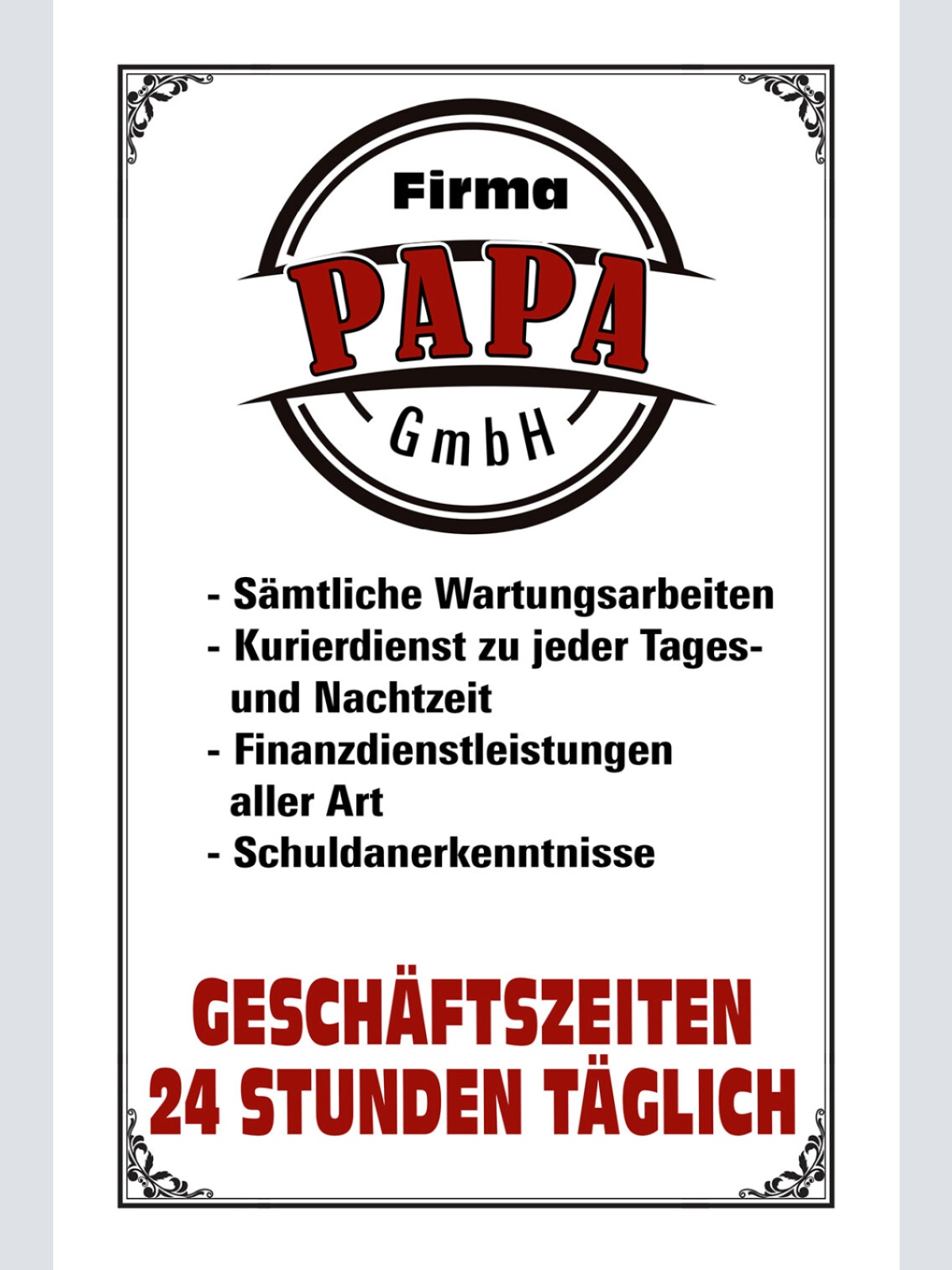 Schild Spruch Firma Papa GmbH Sämtliche Wartungsarbeiten 24h täglich Vater JW